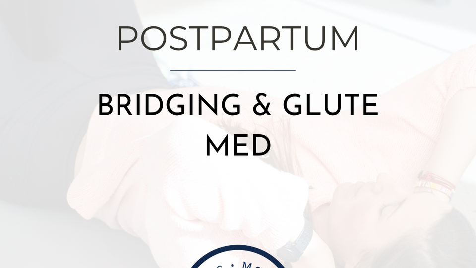 Postpartum Bridging & Glute Med